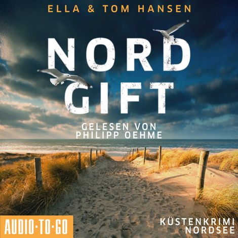 Hörbüch “Nordgift - Inselpolizei Amrum-Föhr - Küstenkrimi Nordsee, Band 1 (ungekürzt) – Ella Hansen, Tom Hansen”