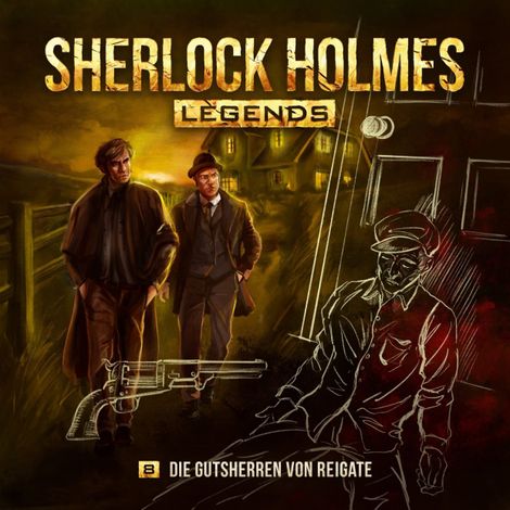 Hörbüch “Sherlock Holmes Legends, Folge 8: Die Gutsherren von Reigate – Eric Zerm”