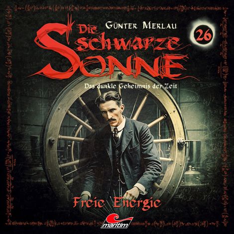 Hörbüch “Die schwarze Sonne, Folge 26: Freie Energie – Günter Merlau”