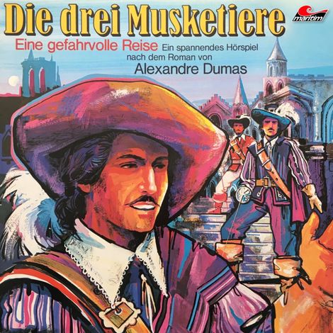 Hörbüch “Die drei Musketiere, Folge 2: Eine gefahrvolle Reise – Alexandre Dumas, Joachim von Ulmann”