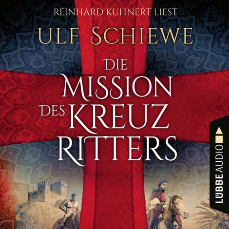 Hörbüch “Die Mission des Kreuzritters (Ungekürzt) – Ulf Schiewe”