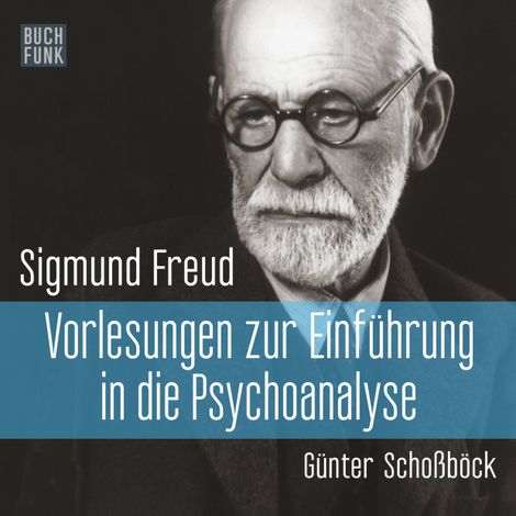 Hörbüch “Vorlesungen zur Einführung in die Psychoanalyse (Ungekürzt) – Sigmund Freud”