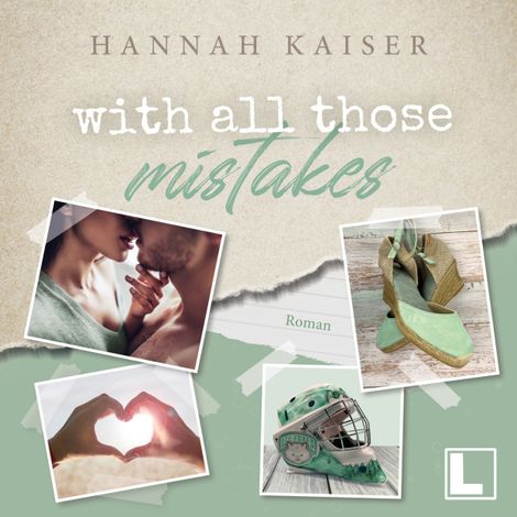 Hörbüch “With all those mistakes (ungekürzt) – Hannah Kaiser”