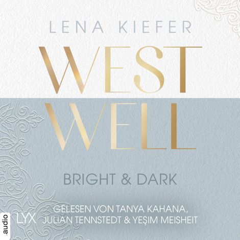 Hörbüch “Westwell - Bright & Dark - Westwell-Reihe, Teil 2 (Ungekürzt) – Lena Kiefer”