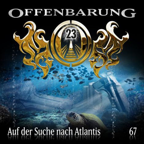 Hörbüch “Offenbarung 23, Folge 67: Auf der Suche nach Atlantis – Catherine Fibonacci”