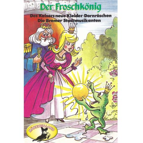 Hörbüch “Gebrüder Grimm, Der Froschkönig und weitere Märchen – Gebrüder Grimm, Hans Christian Andersen”