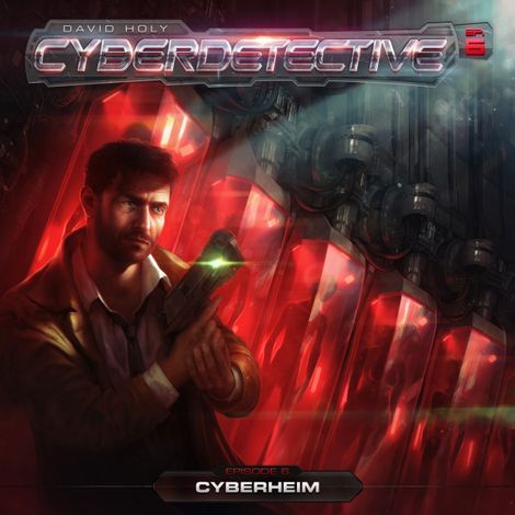 Hörbüch “Cyberdetective, Folge 6: Cyberheim – David Holy”