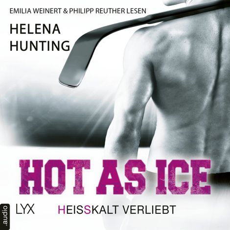 Hörbüch “Hot as Ice - Heißkalt verliebt - Pucked, Band 1 (Ungekürzt) – Helena Hunting”
