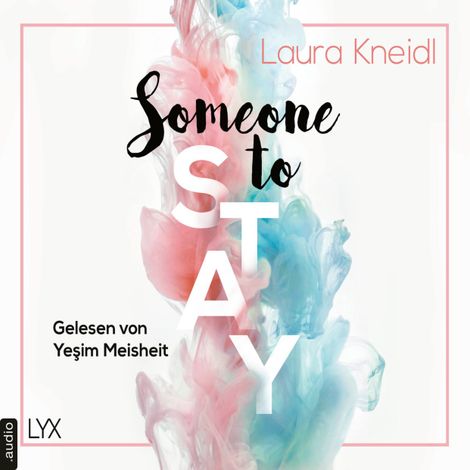 Hörbüch “Someone to Stay - Someone-Reihe, Teil 3 (Ungekürzt) – Laura Kneidl”