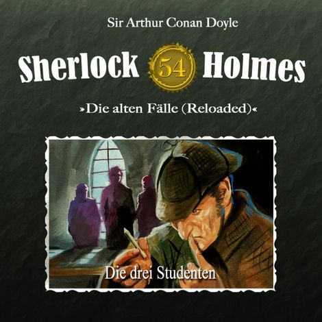 Hörbüch “Sherlock Holmes, Die alten Fälle (Reloaded), Fall 54: Die drei Studenten – Arthur Conan Doyle, Daniela Wakonigg”