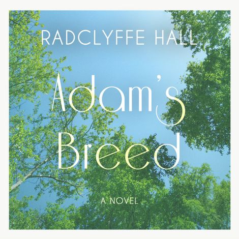 Hörbüch “Adam's Breed (Unabridged) – Radclyffe Hall”