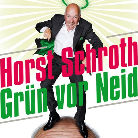 Hörbüch “Horst Schroth, Grün vor Neid – Horst Schroth”