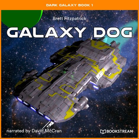 Hörbüch “Galaxy Dog - Dark Galaxy Book, Book 1 (Unabridged) – Brett Fitzpatrick”