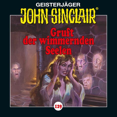 Hörbüch “John Sinclair, Folge 129: Gruft der wimmernden Seelen – Jason Dark”