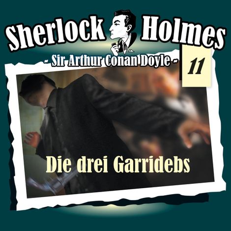 Hörbüch “Sherlock Holmes, Die Originale, Fall 11: Die drei Garridebs – Arthur Conan Doyle”