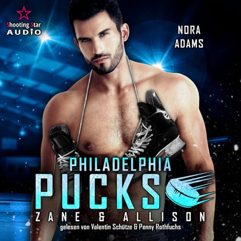 Hörbüch “Philadelphia Pucks: Zane & Allison - Philly Ice Hockey, Band 6 (ungekürzt) – Nora Adams”