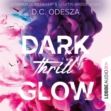 Hörbüch “DARK Thrill GLOW - Glow-Reihe, Teil 3 (Ungekürzt) – D. C. Odesza”