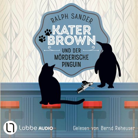 Hörbüch “Kater Brown und der mörderische Pinguin - Ein Kater Brown-Krimi, Teil 12 (Ungekürzt) – Ralph Sander”
