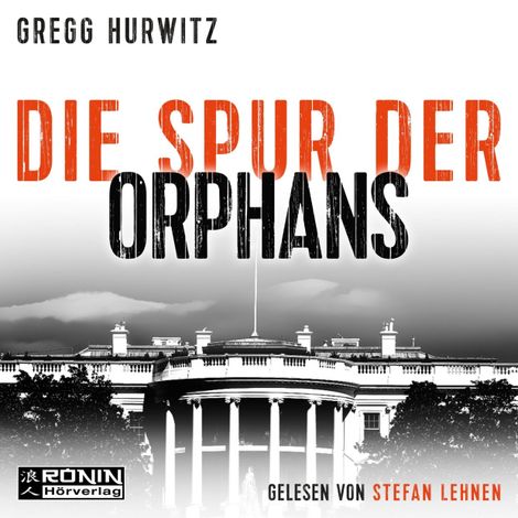 Hörbüch “Die Spur der Orphans - Orphan X, Band 4 (ungekürzt) – Gregg Hurwitz”