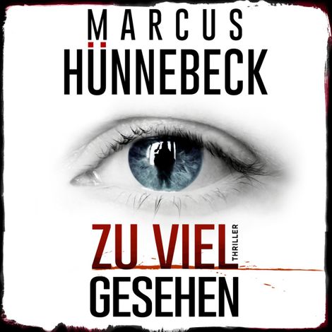 Hörbüch “Zu viel gesehen (ungekürzt) – Marcus Hünnebeck”
