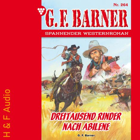 Hörbüch “Dreitausend Rinder nach Abilene - G. F. Barner, Band 264 (ungekürzt) – G. F. Barner”