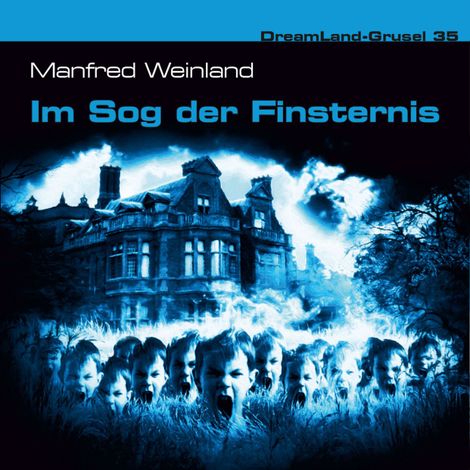 Hörbüch “Dreamland Grusel, Folge 35: Im Sog der Finsternis – Manfred Weinland”