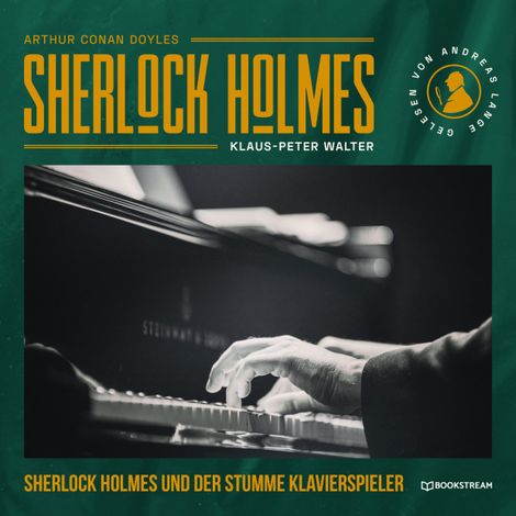 Hörbüch “Sherlock Holmes und der stumme Klavierspieler - Eine neue Sherlock Holmes Kriminalgeschichte (Ungekürzt) – Arthur Conan Doyle, Klaus-Peter Walter”