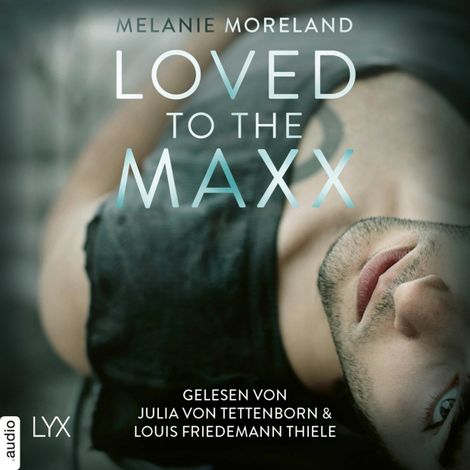 Hörbüch “Loved to the Maxx (Ungekürzt) – Melanie Moreland”