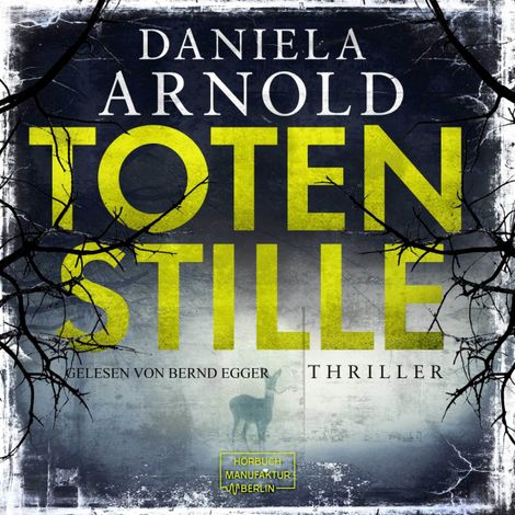Hörbüch “Totenstille (ungekürzt) – Daniela Arnold”