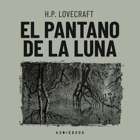 Hörbüch “El pantano de luna (Completo) – H.P. Lovecraft”