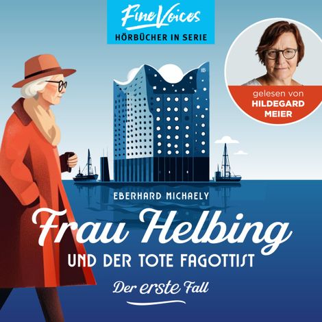 Hörbüch “Frau Helbing und der tote Fagottist - Der erste Fall - Frau Helbing, Band 1 (ungekürzt) – Eberhard Michaely”