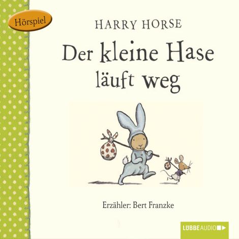 Hörbüch “Der kleine Hase, Der kleine Hase läuft weg – Harry Horse”