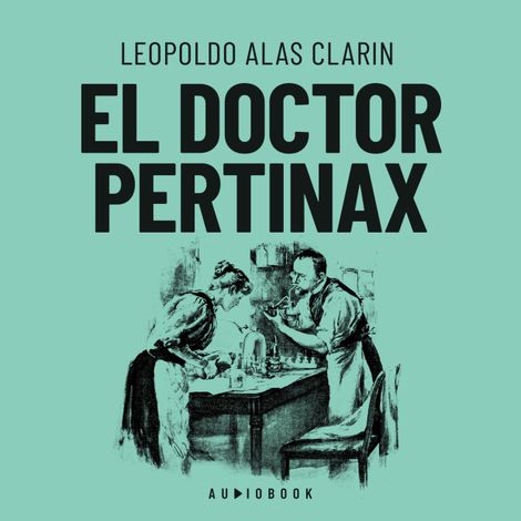 Hörbüch “El doctor Pértinax (Completo) – Leopoldo Alas Clarín”