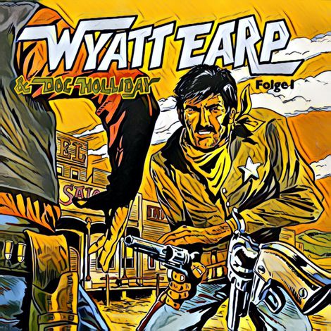 Hörbüch “Abenteurer unserer Zeit, Folge 1: Wyatt Earp räumt auf – Kurt Stephan”