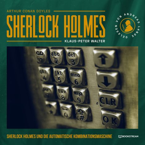 Hörbüch “Sherlock Holmes und die automatische Kombinationsmaschine - Eine neue Sherlock Holmes Kriminalgeschichte (Ungekürzt) – Arthur Conan Doyle, Klaus-Peter Walter”