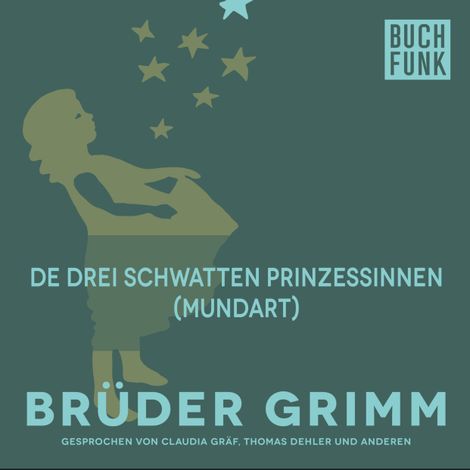 Hörbüch “De drei schwatten Prinzessinnen (Mundart) – Brüder Grimm”