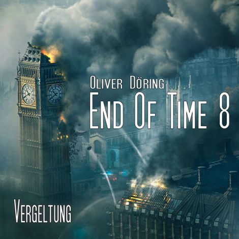 Hörbüch “End of Time, Folge 8: Vergeltung (Oliver Döring Signature Edition) – Oliver Döring”