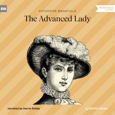 Hörbüch “The Advanced Lady (Unabridged) – Katherine Mansfield”
