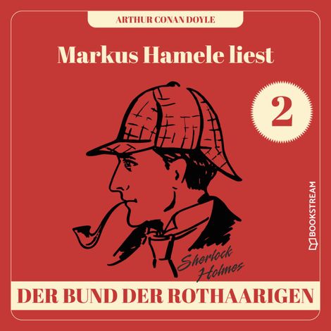 Hörbüch “Der Bund der Rothaarigen - Markus Hamele liest Sherlock Holmes, Folge 2 (Ungekürzt) – Sir Arthur Conan Doyle”