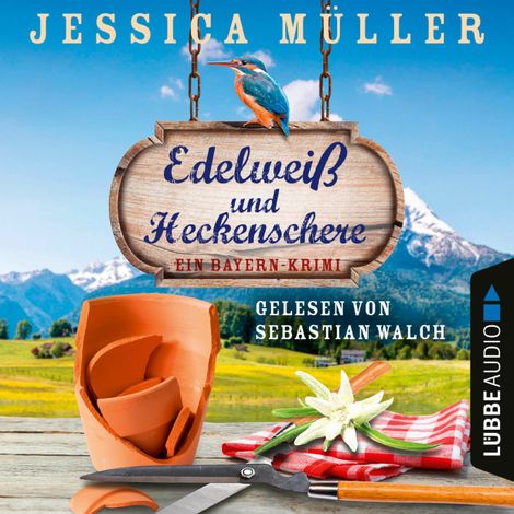 Hörbüch “Edelweiß und Heckenschere - Ein Bayern-Krimi - Hauptkommissar Hirschberg, Teil 3 (Ungekürzt) – Jessica Müller”
