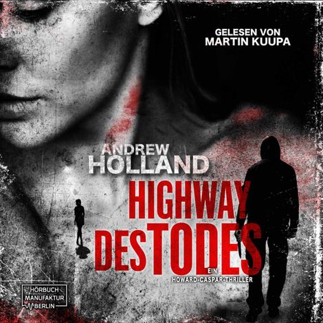 Hörbüch “Highway des Todes - Howard-Caspar-Reihe, Band 6 (ungekürzt) – Andrew Holland”