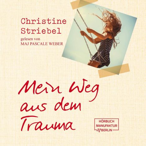 Hörbüch “Mein Weg aus dem Trauma (ungekürzt) – Christine Striebel”