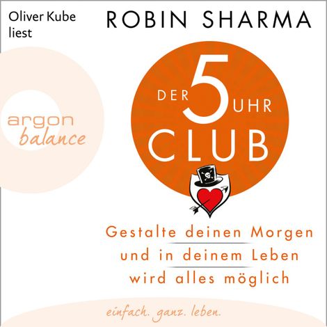 Hörbüch “Der 5-Uhr-Club - Gestalte deinen Morgen und in deinem Leben wird alles möglich (Ungekürzte Lesung) – Robin Sharma”