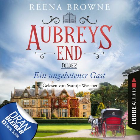 Hörbüch “Ein ungebetener Gast - Aubreys End, Folge 2 (Ungekürzt) – Reena Browne”
