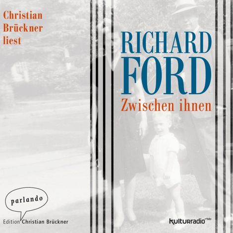 Hörbüch “Zwischen Ihnen (Ungekürzte Lesung) – Richard Ford”