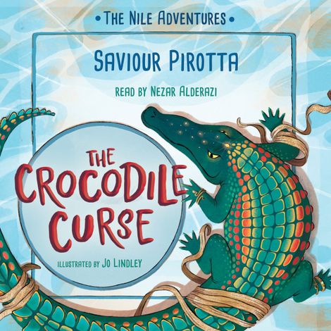 Hörbüch “The Crocodile Curse - Nile Adventures (Unabridged) – Saviour Pirotta”