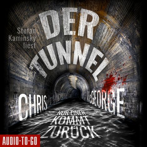 Hörbüch “Der Tunnel - Nur einer kommt zurück (Ungekürzt) – Chris McGeorge”