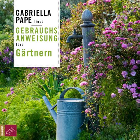 Hörbüch “Gebrauchsanweisung fürs Gärtnern – Gabriella Pape”