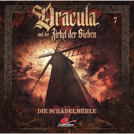 Hörbüch “Dracula und der Zirkel der Sieben, Folge 7: Die Schädelmühle – Marc Freund”