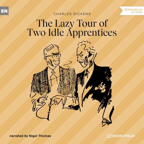 Hörbüch “The Lazy Tour of Two Idle Apprentices (Unabridged) – Charles Dickens”